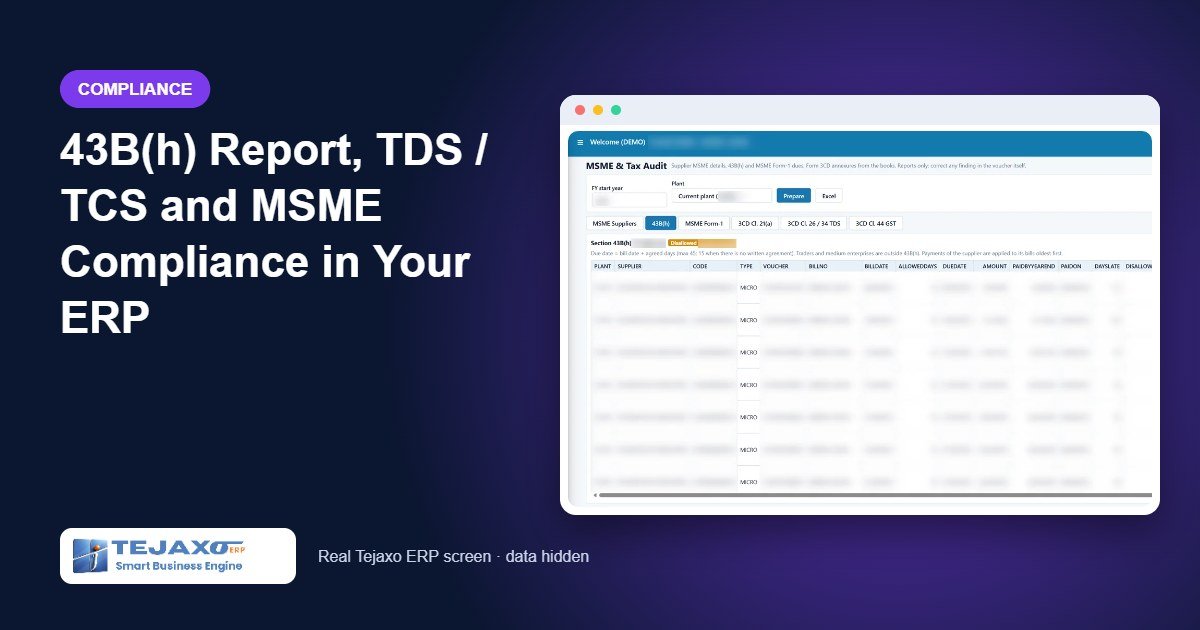43B(h) Report, TDS / TCS and MSME Compliance in Your ERP